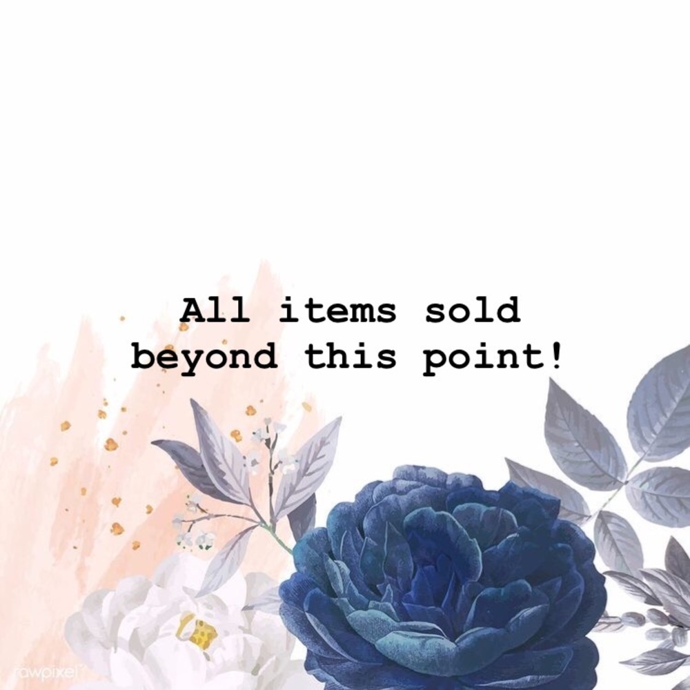 All items past this point are sold!!!